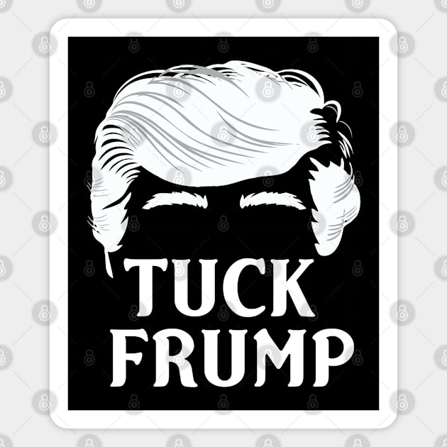 Tuck Frump - Anti-Trump Design Magnet by Trendsdk